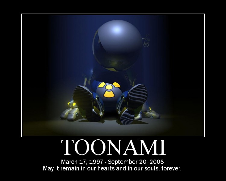 Toonami: March 17, 1997 - September 20, 2008. May it remain in our hearts and in our souls, forever.